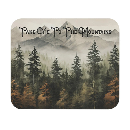Mouse pad with mountain and forest design and 'Take Me To The Mountains' text.