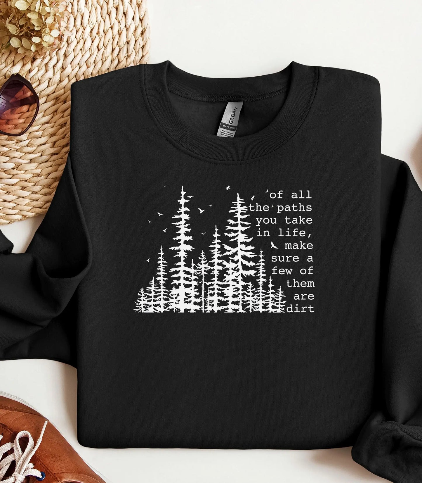 Of All the Paths You Take Sweatshirt, Dirt Path Nature Quote Tee Wildwood Mountain Coffee Co