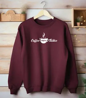 Coffee Before Talkie Sweatshirt, Coffee Lovers Shirt, Coffee Women's Shirt, Funny Coffee Shirt, Gift for Friend, Coffee Lovers Gift Wildwood Mountain Coffee Co