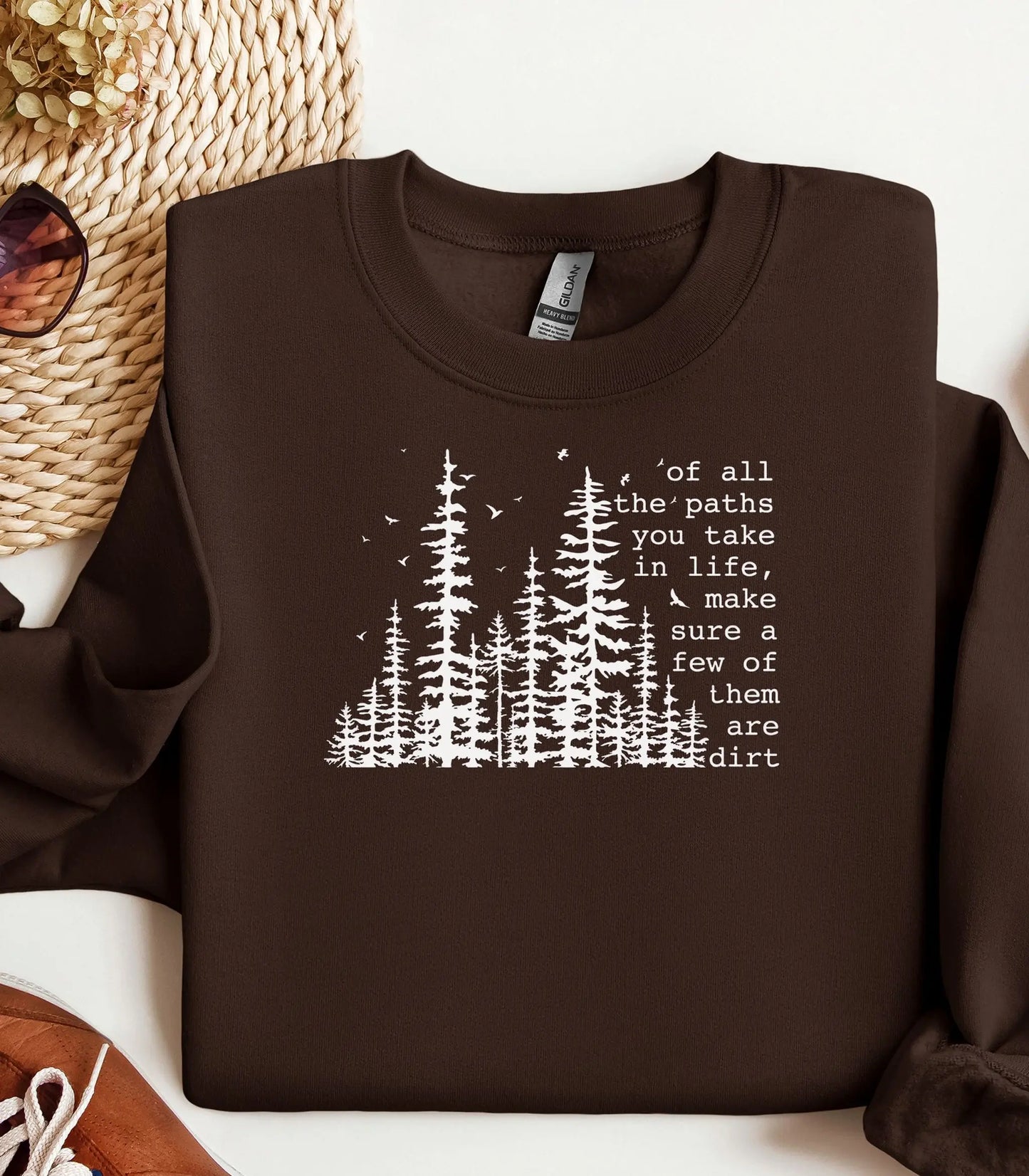 Of All the Paths You Take Sweatshirt, Dirt Path Nature Quote Tee Wildwood Mountain Coffee Co