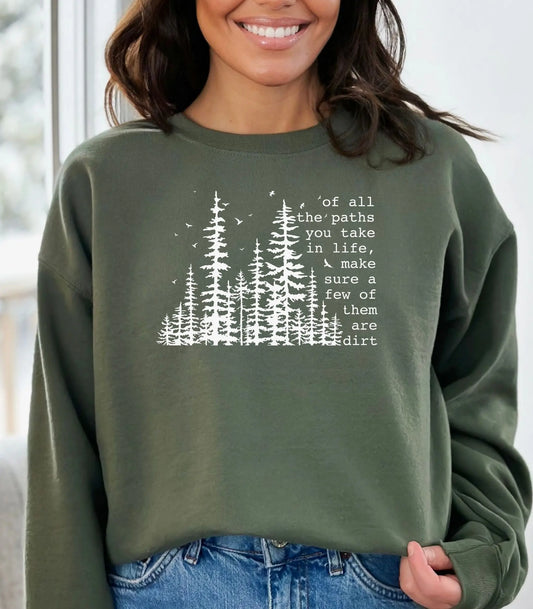 Of All the Paths You Take Sweatshirt, Dirt Path Nature Quote Tee Wildwood Mountain Coffee Co